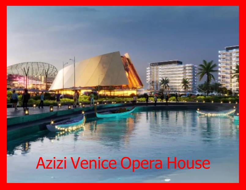 Azizi Venice Opera House